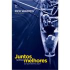 Juntos Somos Melhores, Rick Warren - Vida -