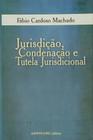 Jurisdição Condenação e Tutela Jurisdicional