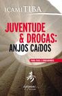 Juventude & Drogas: Anjos Caídos