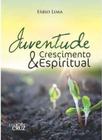 Juventude E Crescimento Espiritual - Editora Cruz