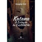 Katana - a Extinção da Existência - Estudos Nacionais