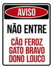 Kit 10 Placa Entre Cão Feroz Gato Bravo Dono Louco 36X46