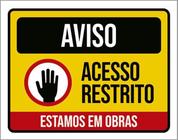 Kit 10 Placas Acesso Restrito Estamos Em Obras 36X46