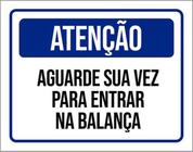 Kit 10 Placas Atenção Aguarde Sua Vez Entrar Balança 36X46