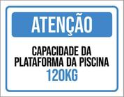 Kit 10 Placas Atenção Capacidade Plataforma Piscina 120Kg