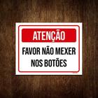 Kit 10 Placas Atenção Favor Não Mexer Nos Botões