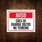 Kit 10 Placas - Aviso Cães Guarda Soltos Terreno