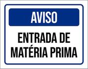 Kit 10 Placas Aviso Entrada Matéria Prima 36X46