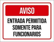 Kit 10 Placas Aviso Entrada Permitida Somente Funcionários