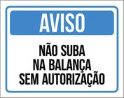 Kit 10 Placas Aviso Não Suba Balança Sem Autorização 36X46