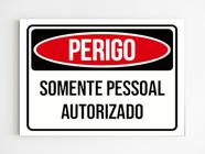 Kit 10 Placas de aviso perigo somente pessoal autorizado - Mago das Camisas