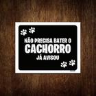 Kit 10 Placas Decorativa Não Precisa Bater Cachorro Avisou