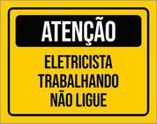 Kit 10 Placas Eletricista Trabalhando Não Ligue 36X46