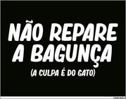 Kit 10 Placas Não Repare Bagunça Culpa Do Gato 36X46