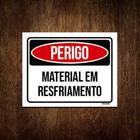 Kit 10 Placas Perigo Material Em Resfriamento