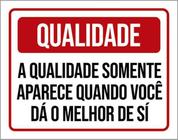 Kit 10 Placas Qualidade Somente Aparece Quando Melhor 36X46