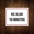 Kit 10 Placas Sinalização - 30 Reais 10 Minutos