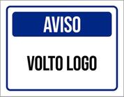 Kit 10 Placas Sinalização - Aviso Volto Logo