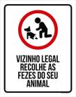 Kit 10 Placas Vizinho Legal Recolhe Fezes Animal 36X46