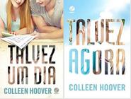 Kit 2 Livros Colleen Hoover Talvez Um Dia + Talvez Agora