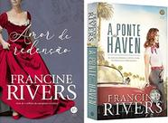 Kit 2 Livros Francine Rivers Amor Redenção + A Ponte Haven - Verus