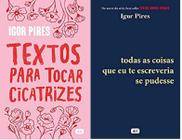 kit 2 LIVROS IGOR PIRES Textos para tocar cicatrizes + Todas as coisas que eu te escreveria se pudesse