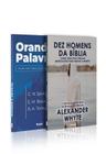 Kit 2 livros Orando a Palavra + Dez Homens da Bíblia Aprendendo a Orar com Homens da Bíblia