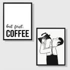 Kit 2 Quadros Minimalistas Café But First Coffee 33x24cm