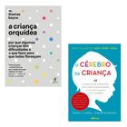 Kit 2 vol: entendendo o desenvolvimento da criança - o cérebro da criança + a criança orquídea - Kit de Livros