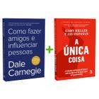 Kit 2livros, Como Fazer Amigos e Influenciar Pessoas + A Única Coisa, Clássico Sobre como Multiplicar Riqueza e Solucionar Problemas Financeiros