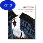 Kit 3 Livro O Espelho E Outros Contos Machadianos Editora - Editora Scipione