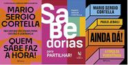 KIT 3 LIVROS Mário Sérgio Cortella Quem sabe faz a hora + Sabedorias para partilhar 70 ensinamentos + Ainda dá A força