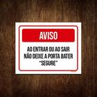 Kit 3 Placa Aviso Entrar Sair Não Deixe Porta Bater Segure