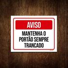 Kit 3 Placa Aviso Mantenha Portão Sempre Trancado