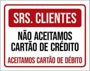 Kit 3 Placa Clientes Não Aceitamos Cartáo Crédito 36X46