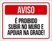 Kit 3 Placa É Proibido Subir No Muro E Apoiar Na Gra36X46