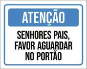 Kit 3 Placa Senhores Pais Favor Aguardar No Portão 36X46