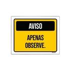 Kit 3 Placa Sinalização - Aviso Apenas Observe Amarela