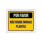 Kit 3 Placa Sinalização Por Favor Não Roube Minhas Plantas