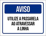 Kit 3 Placa Utilize Passarela Atravessar A Linha 36X46