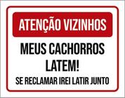 Kit 3 Placa Vizinhos Cachorros Latem Se Reclamar 36X46