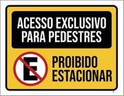 Kit 3 Placas Acesso Exclusivo Pedestres Proibido Estacionar