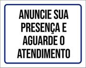 Kit 3 Placas Anuncie Sua Presença Aguarde O Atendimento