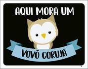 Kit 3 Placas Aqui Mora Um Vovô Coruja