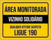 Kit 3 Placas Área Monitorada Vizinho Solidário Ligue 190