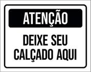 Kit 3 Placas Atenção Deixe Seu Calçado Aqui 36X46