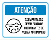 Kit 3 Placas Atenção Empregados Devem Parar Chorar ul