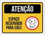 Kit 3 Placas Atenção Espaço Reservado Para Cães 36X46