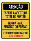 Kit 3 Placas Atenção Espere Abertura Portão Nunca Pare 36X46