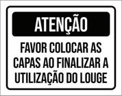 Kit 3 Placas Atenção Favor Colocar Capas Finalizar Louge